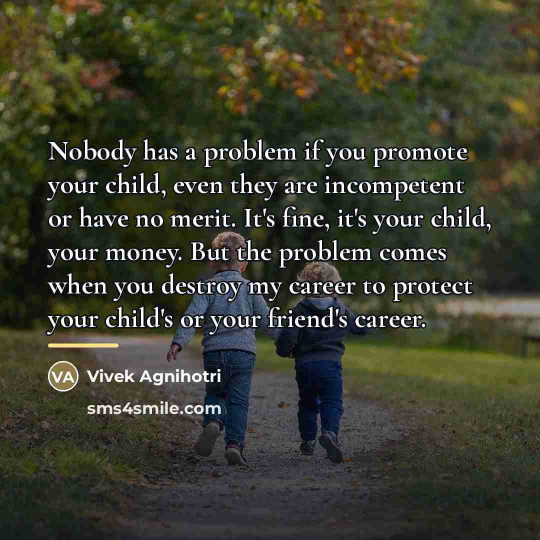 “Nobody has a problem if you promote your child, even…” quote by Vivek Agnihotri