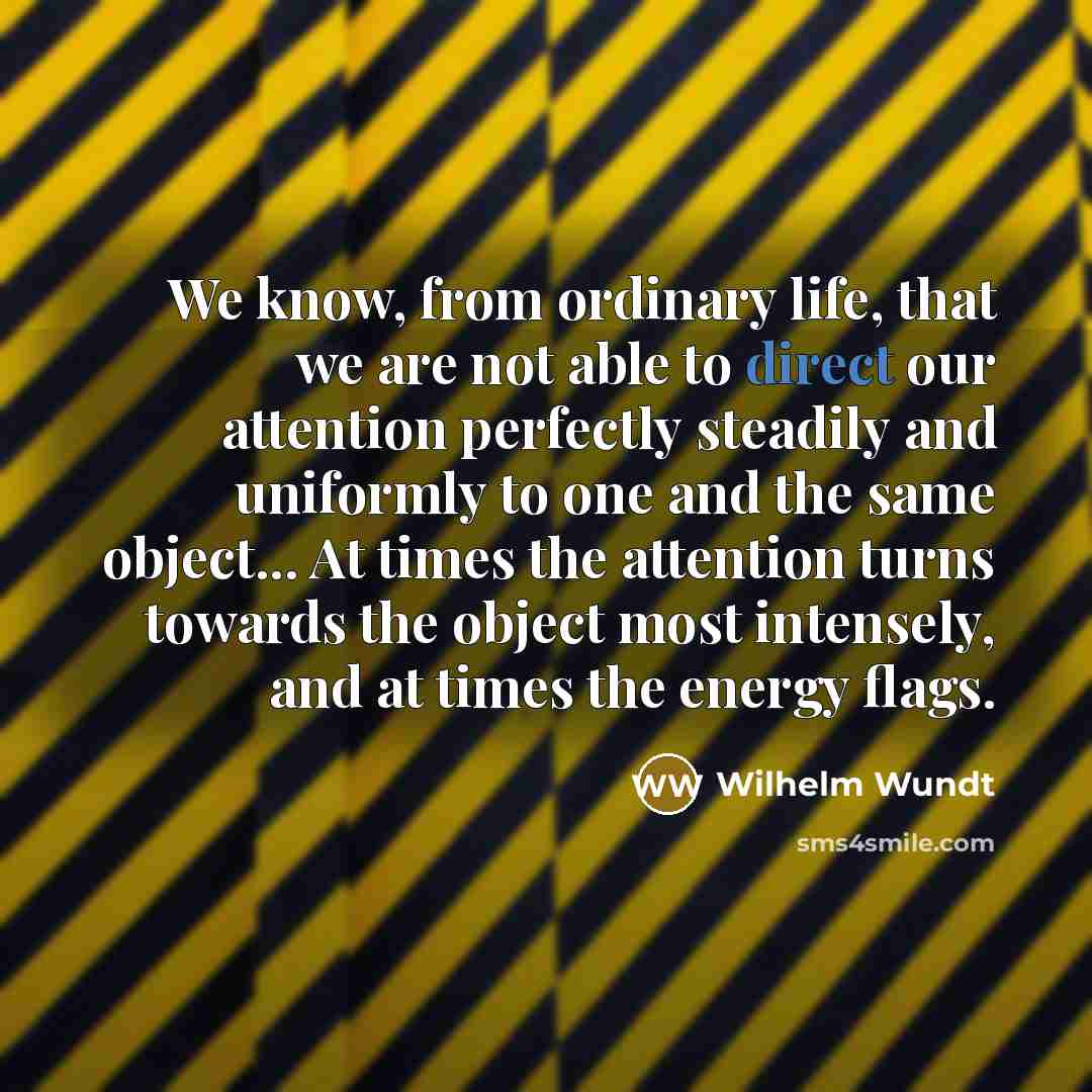 “We know, from ordinary life, that we are not able…” quote by Wilhelm Wundt