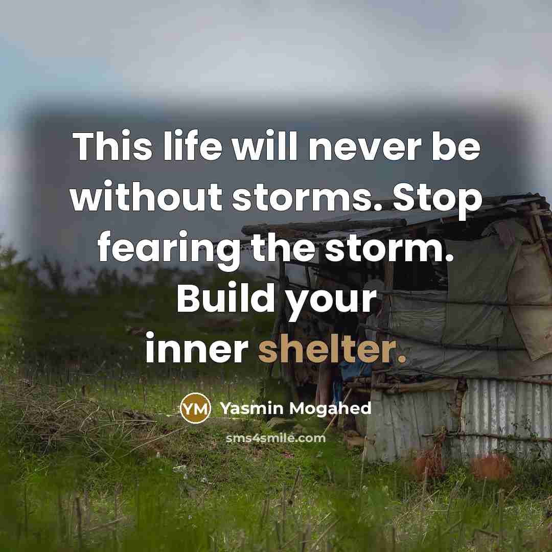 “This life will never be without storms. Stop fearing the…” quote by Yasmin Mogahed