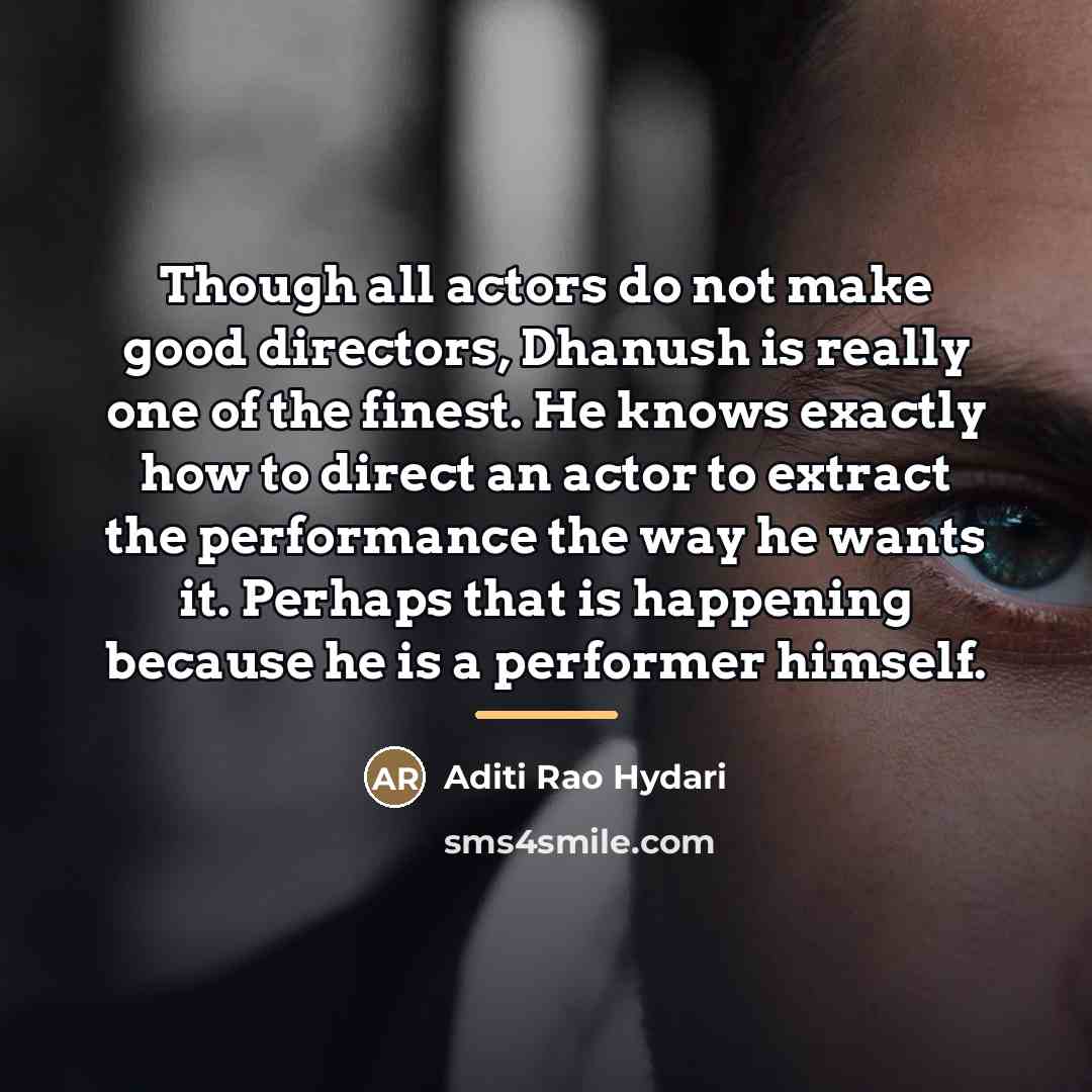 “Though all actors do not make good directors, Dhanush is…” quote by Aditi Rao Hydari