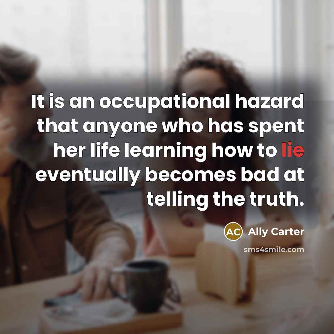 “It is an occupational hazard that anyone who has spent…” quote by Ally Carter