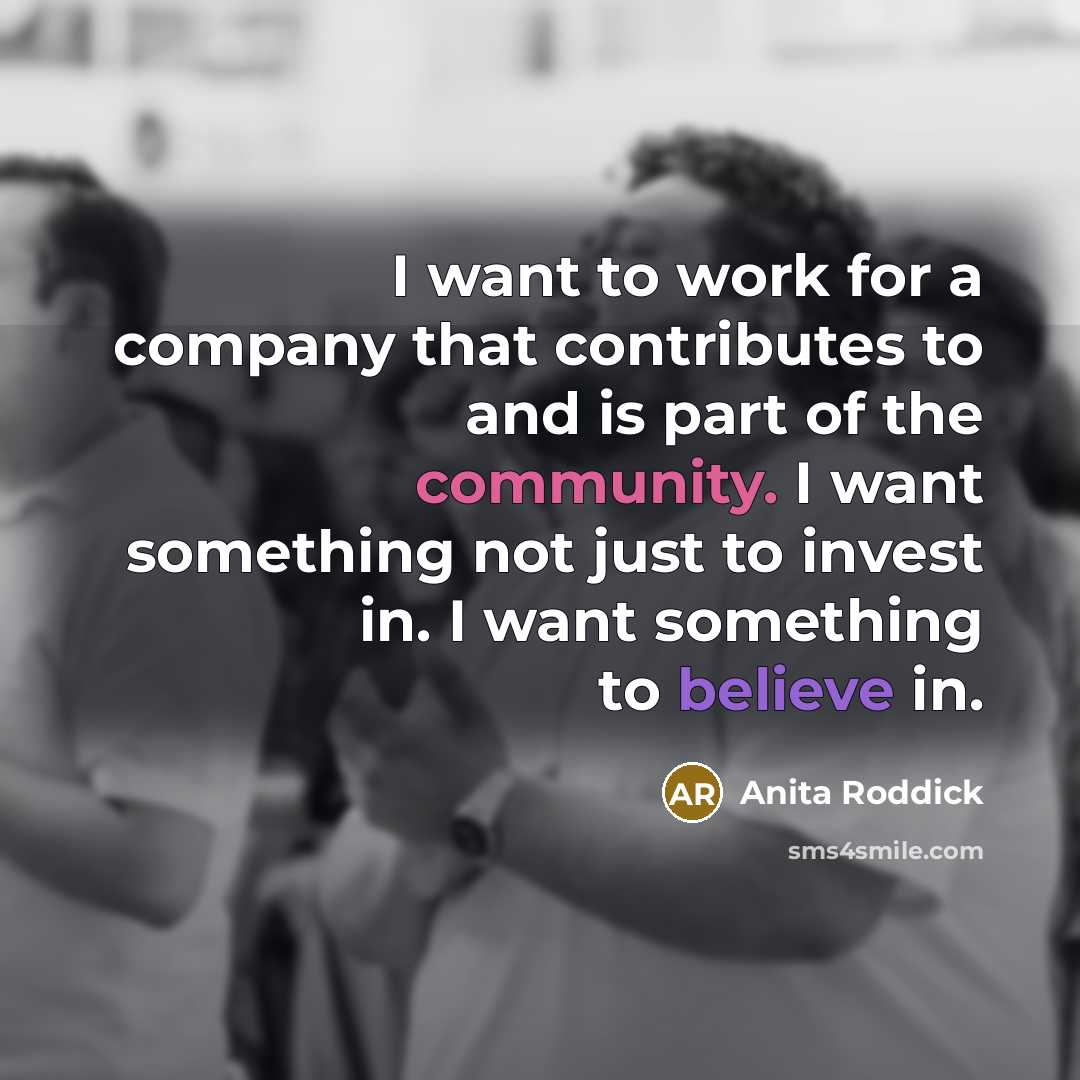 “I want to work for a company that contributes to…” quote by Anita Roddick