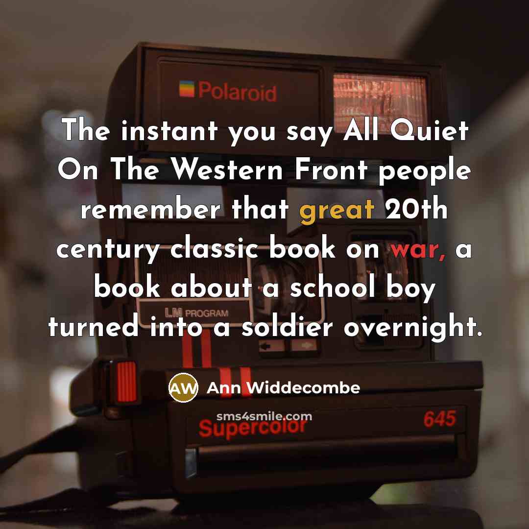 “The instant you say All Quiet On The Western Front…” quote by Ann Widdecombe