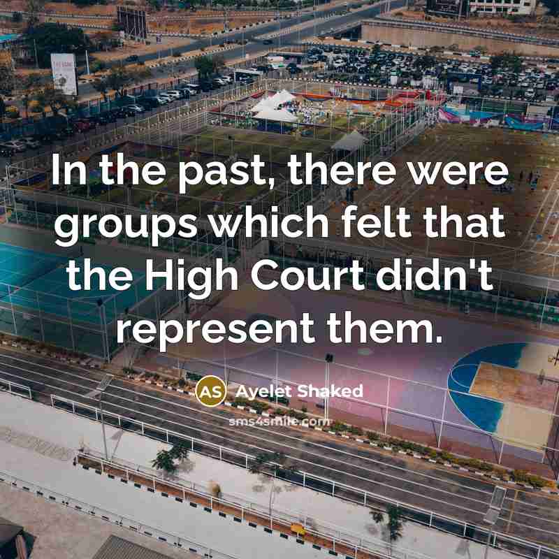 “In the past, there were groups which felt that the High Court didn't represent them.” quote by Ayelet Shaked