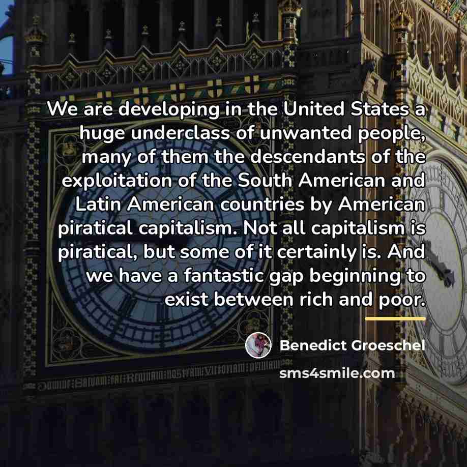 “We are developing in the United States a huge underclass…” quote by Benedict Groeschel