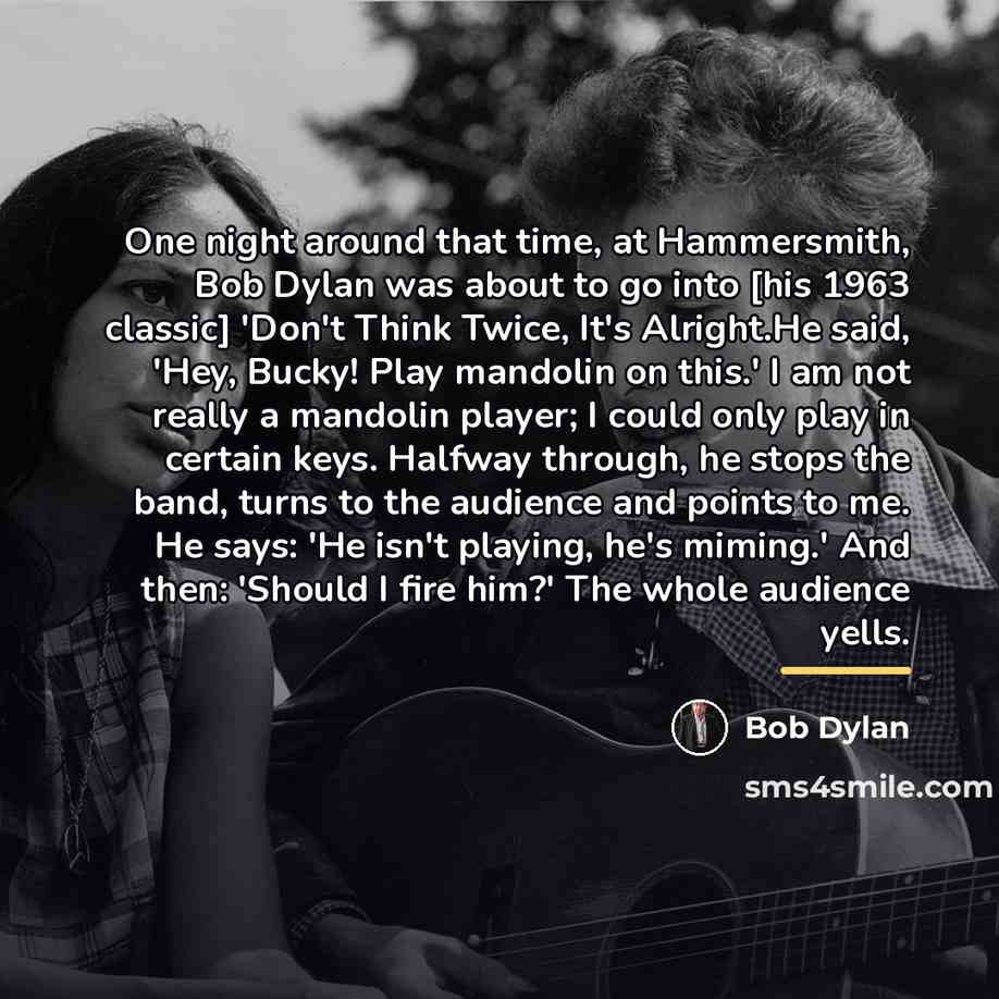 “One night around that time, at Hammersmith, Bob Dylan was…” quote by Bob Dylan