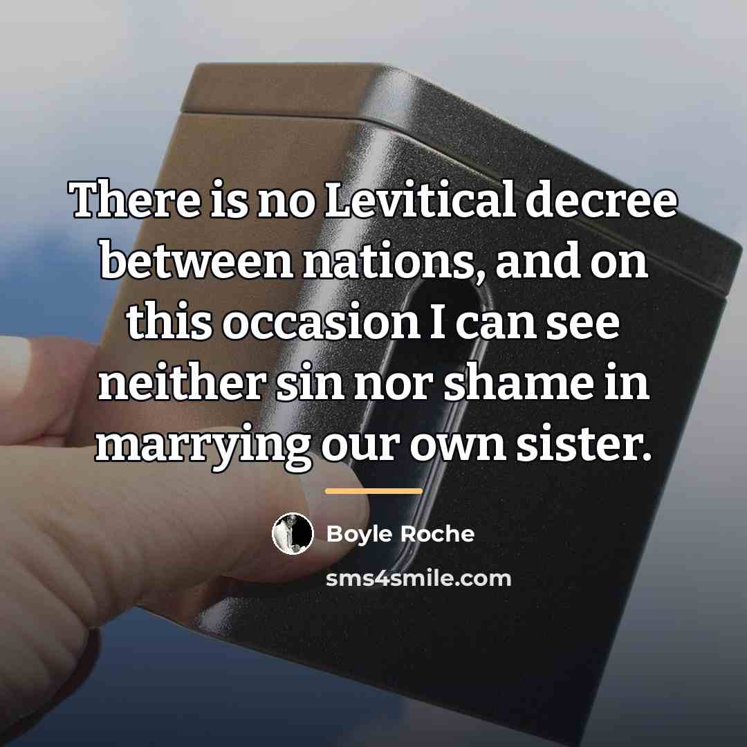 “There is no Levitical decree between nations, and on this…” quote by Boyle Roche