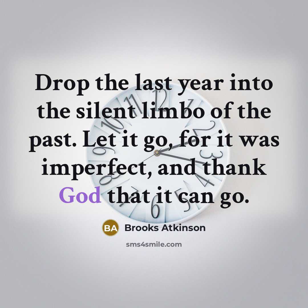 “Drop the last year into the silent limbo of the…” quote by Brooks Atkinson