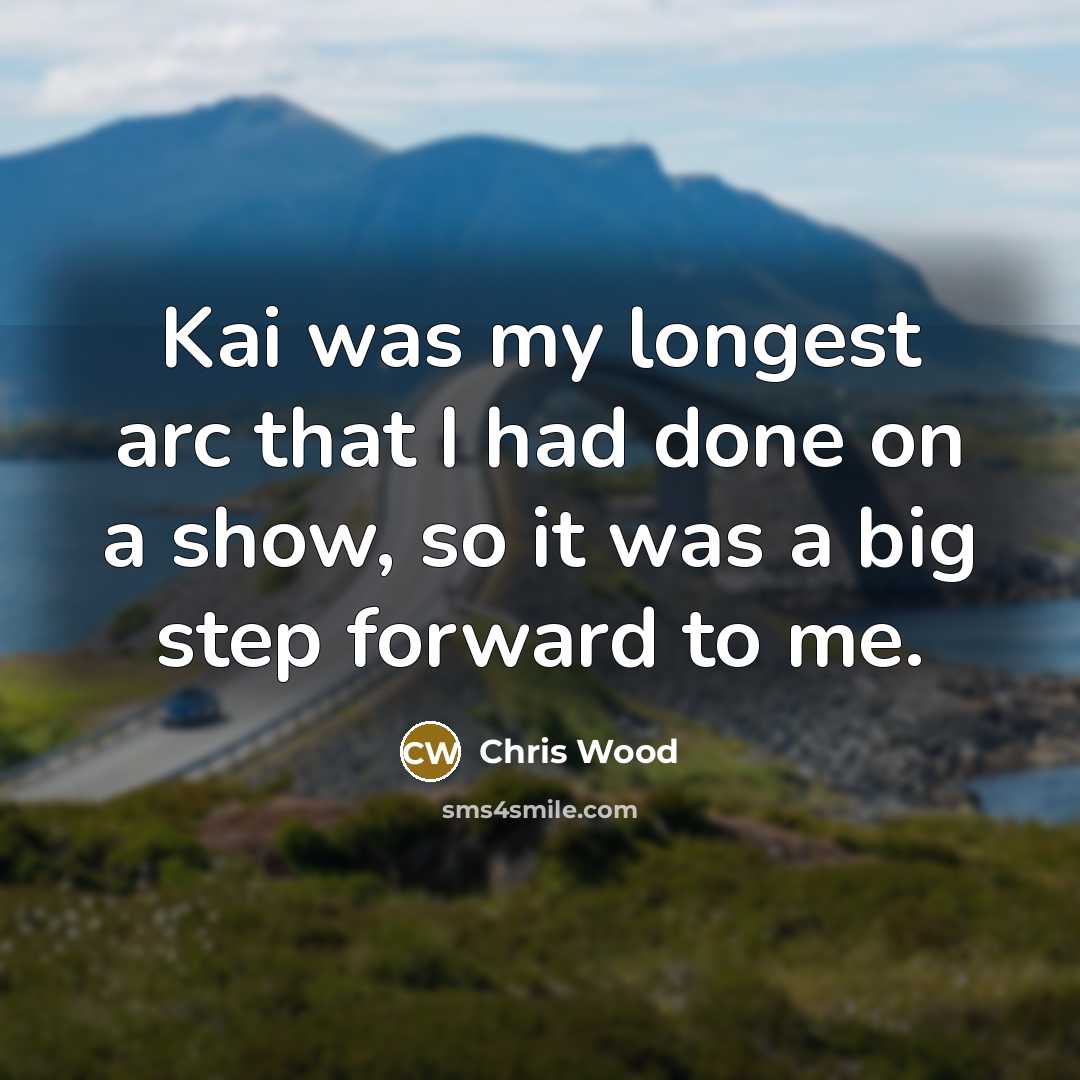 “Kai was my longest arc that I had done on…” quote by Chris Wood