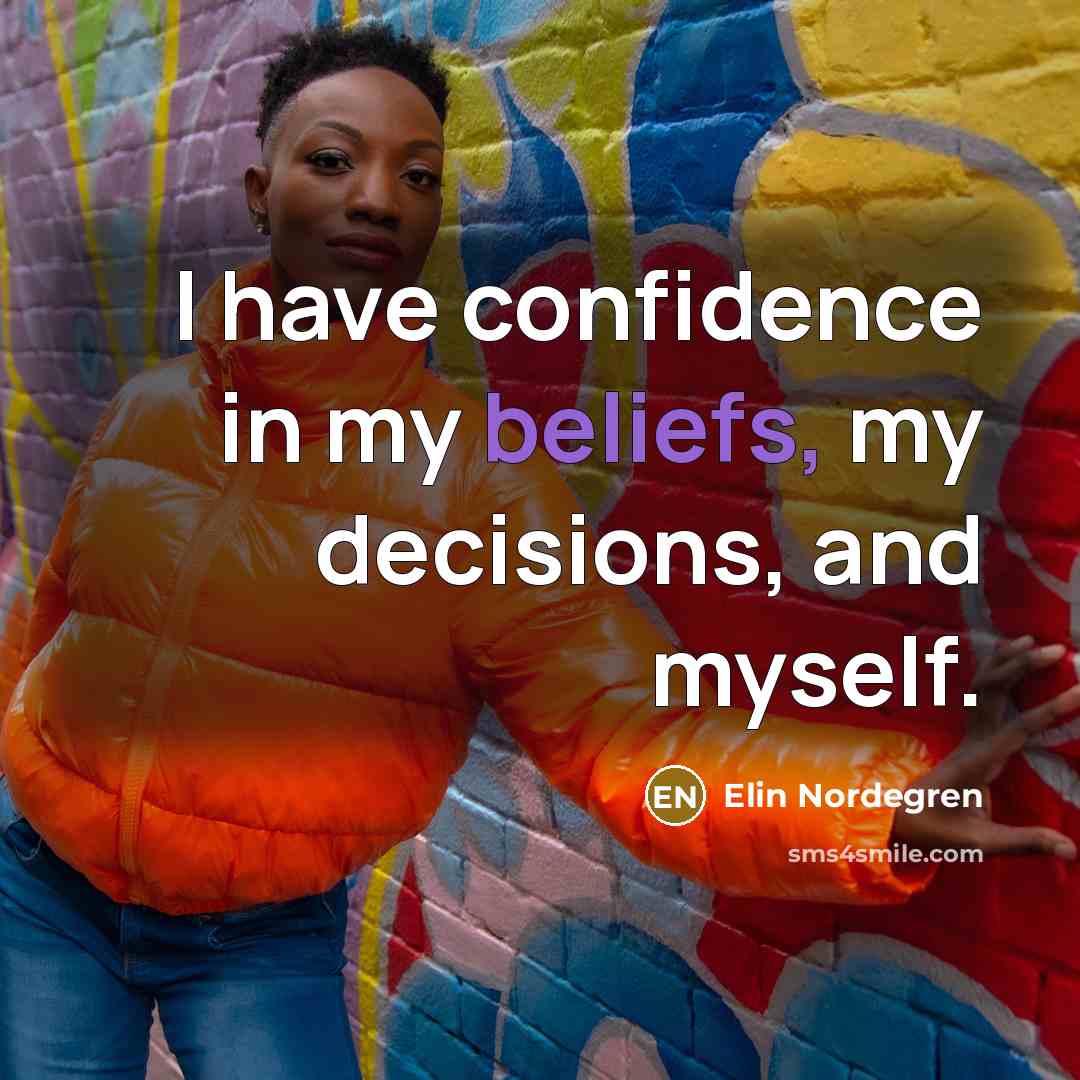 “I have confidence in my beliefs, my decisions, and myself.…” quote by Elin Nordegren
