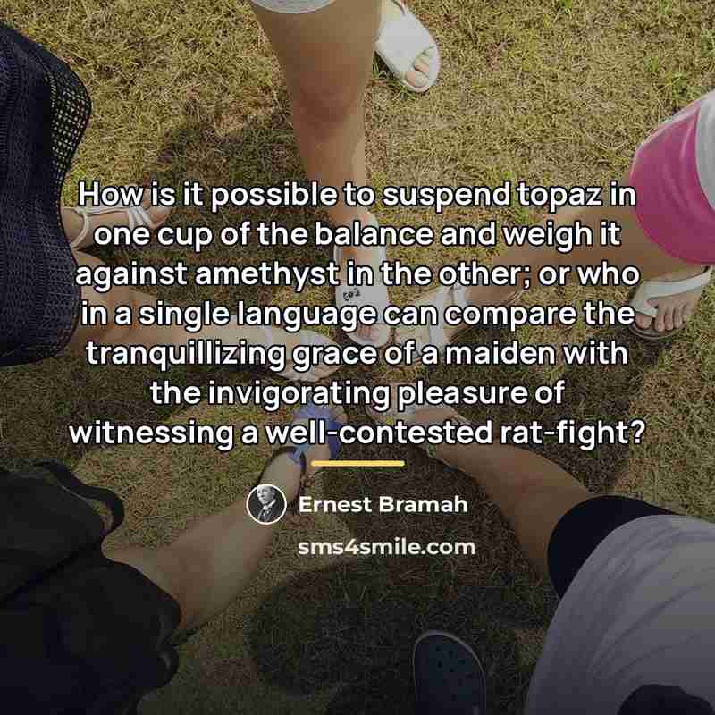 “How is it possible to suspend topaz in one cup…” quote by Ernest Bramah