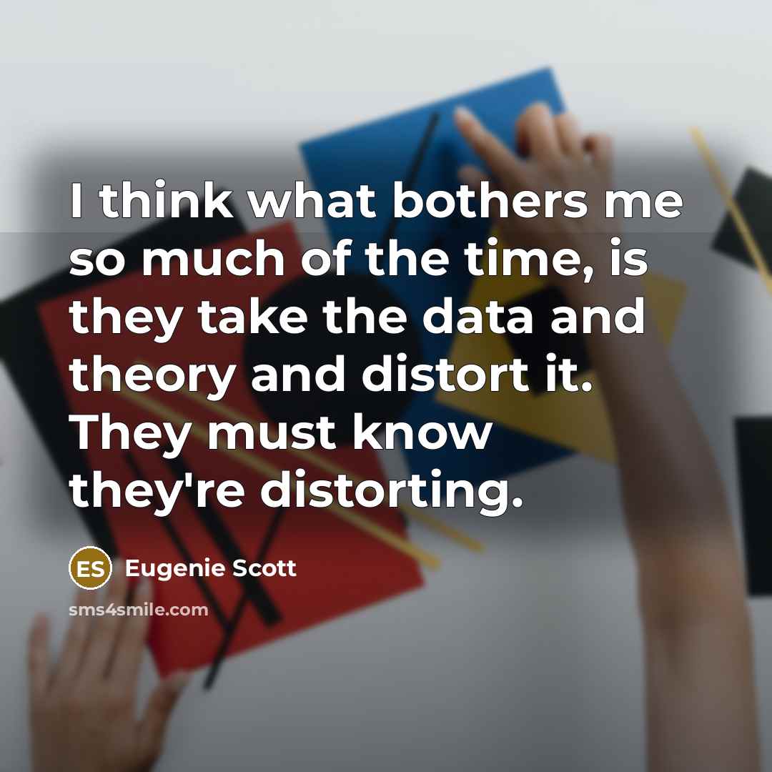 “I think what bothers me so much of the time,…” quote by Eugenie Scott