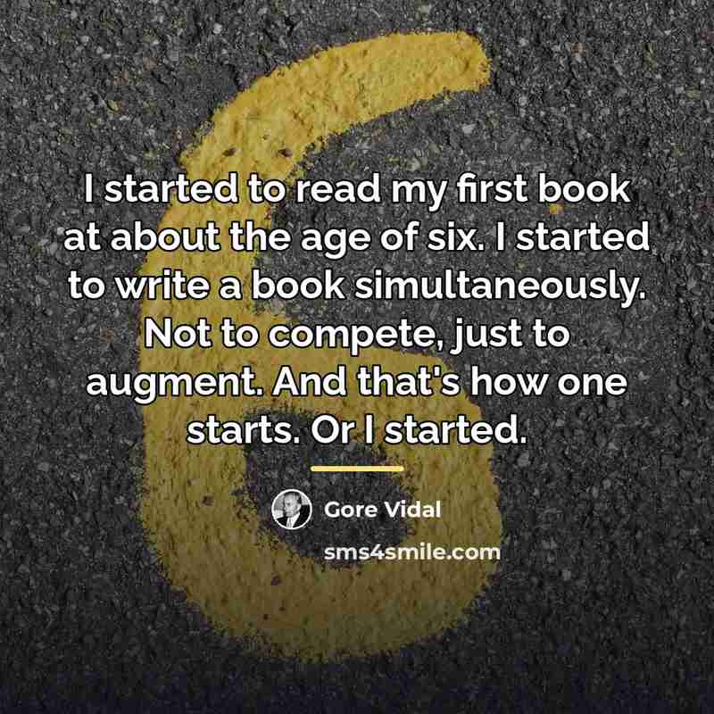 “I started to read my first book at about the…” quote by Gore Vidal