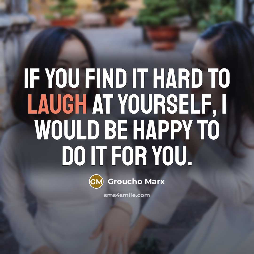 “If you find it hard to laugh at yourself, I…” quote by Groucho Marx