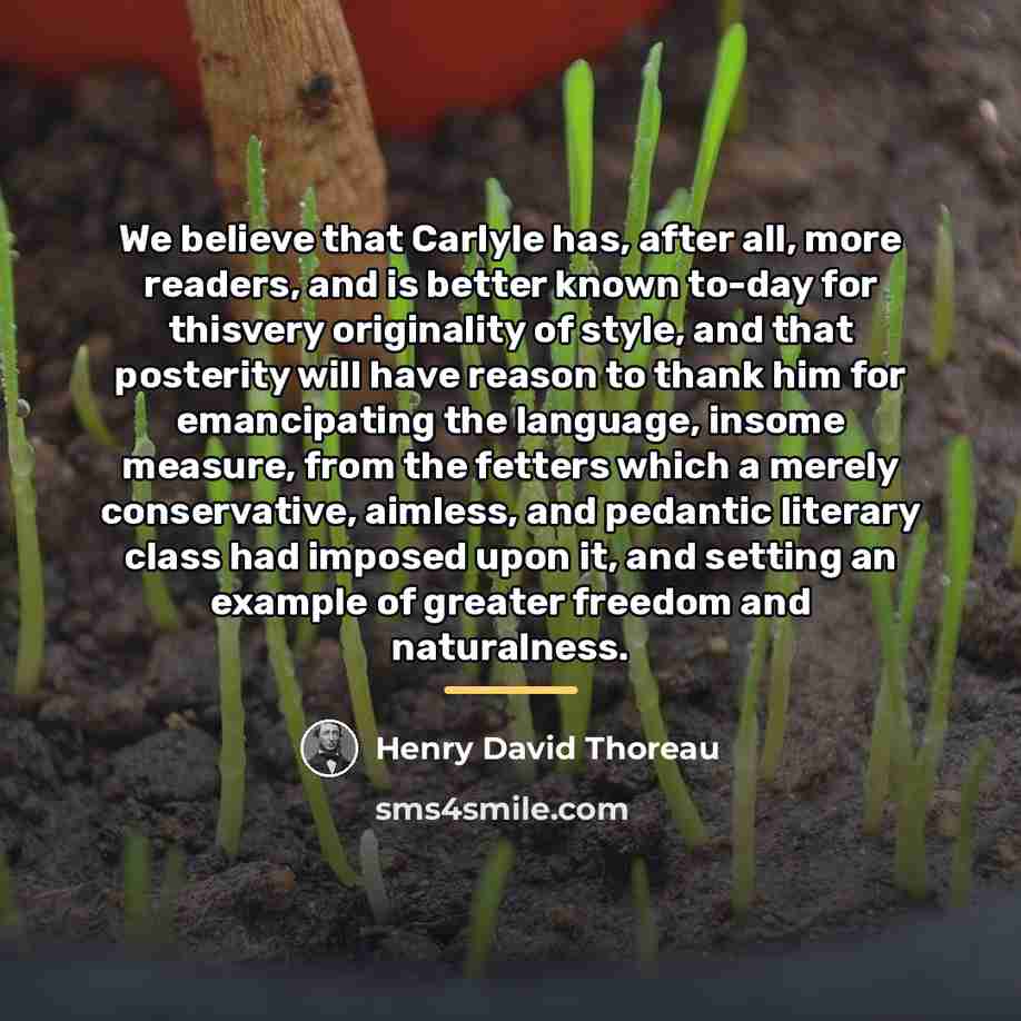 “We believe that Carlyle has, after all, more readers, and…” quote by Henry David Thoreau