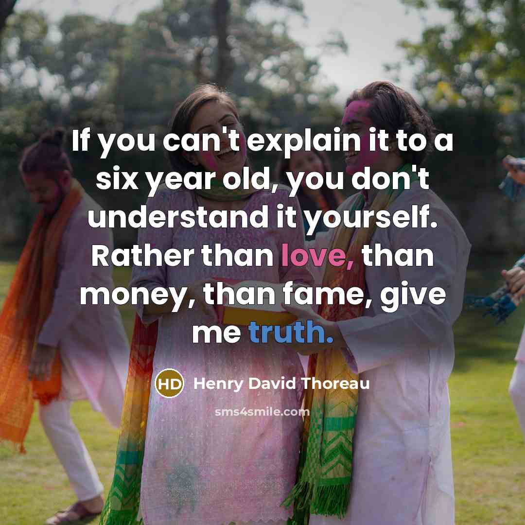 “If you can't explain it to a six year old,…” quote by Henry David Thoreau