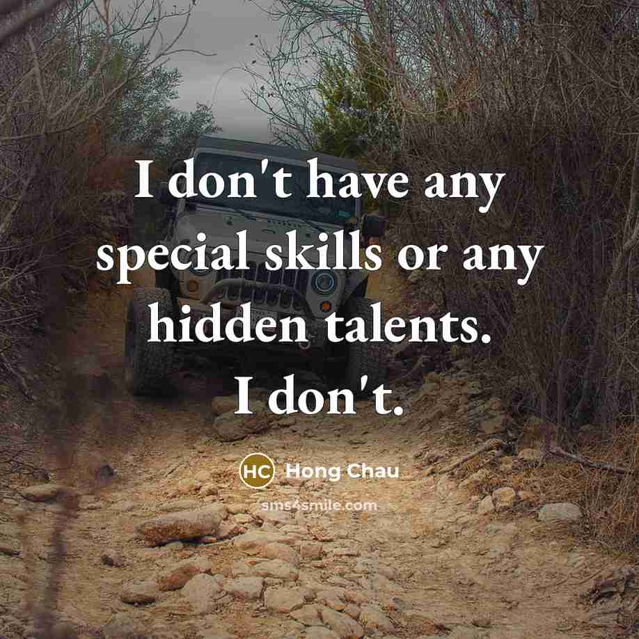“I don't have any special skills or any hidden talents.…” quote by Hong Chau