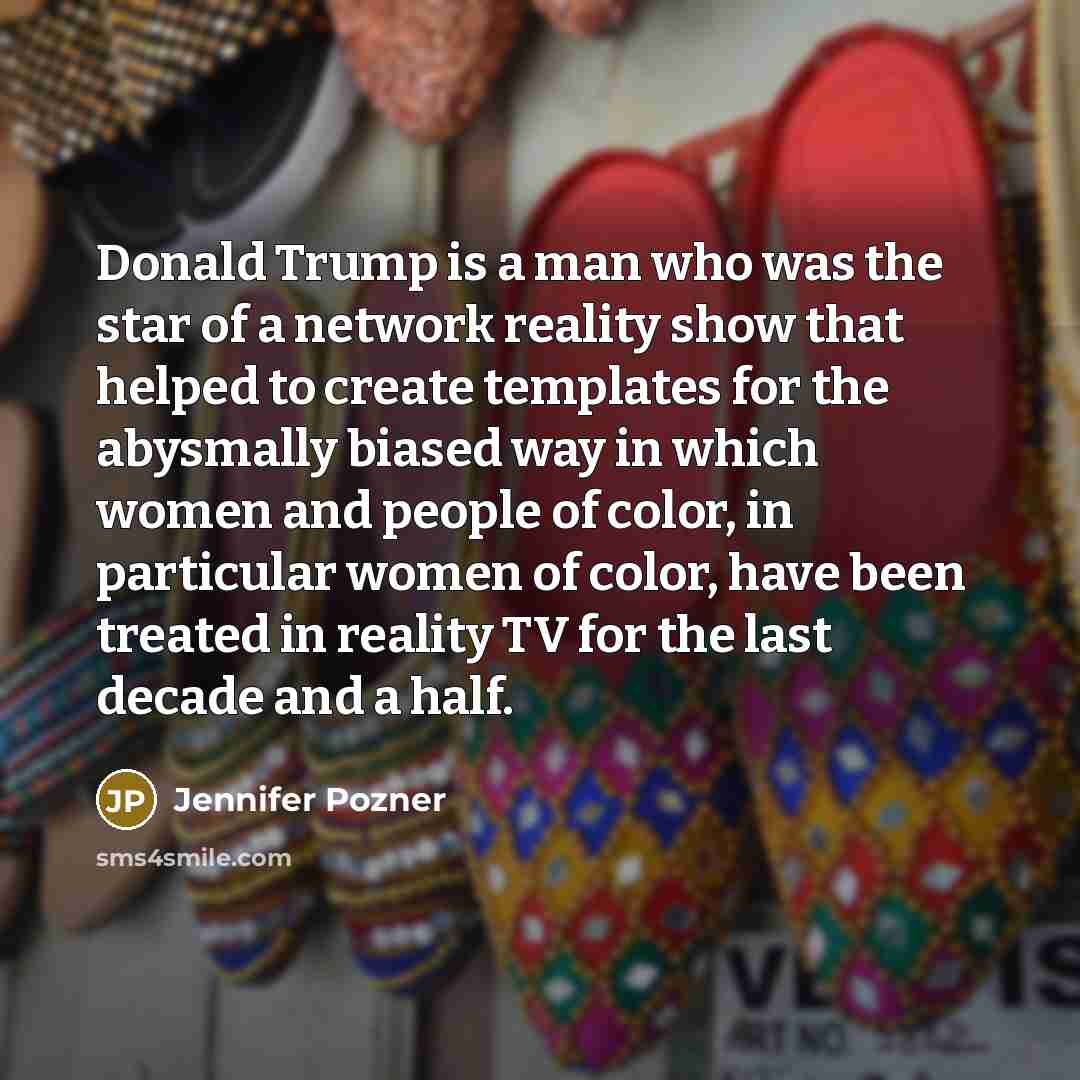 “Donald Trump is a man who was the star of…” quote by Jennifer Pozner