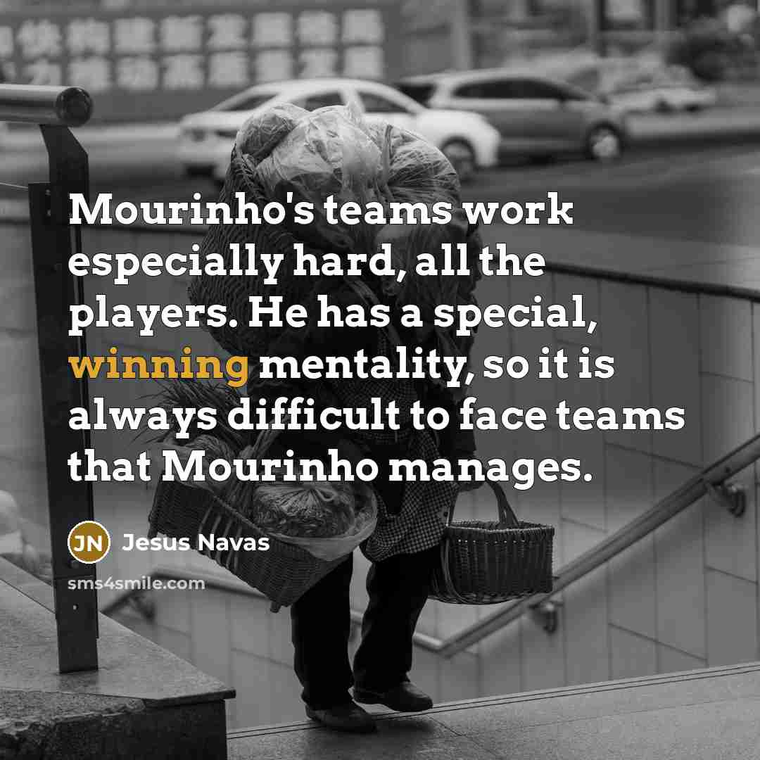 “Mourinho's teams work especially hard, all the players. He has…” quote by Jesus Navas