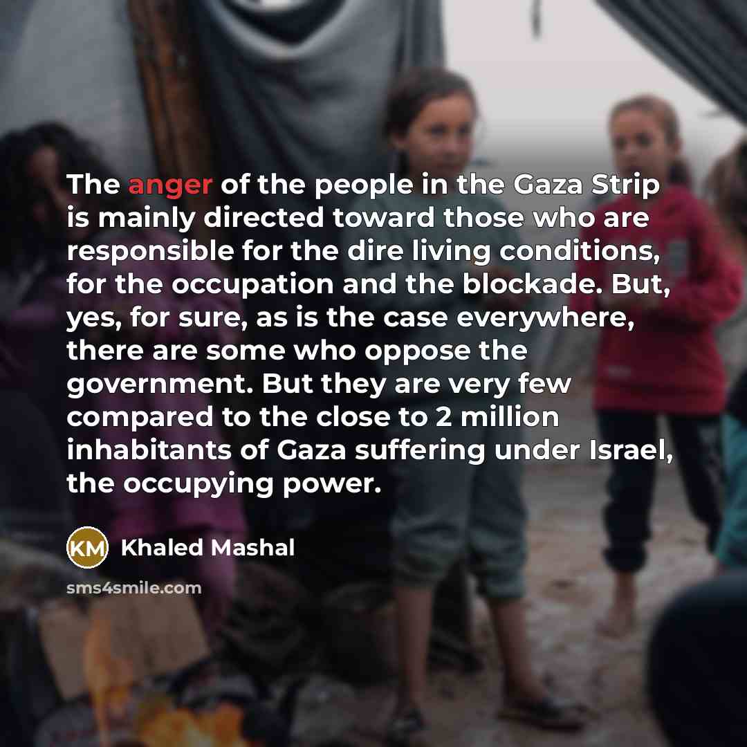 “The anger of the people in the Gaza Strip is…” quote by Khaled Mashal