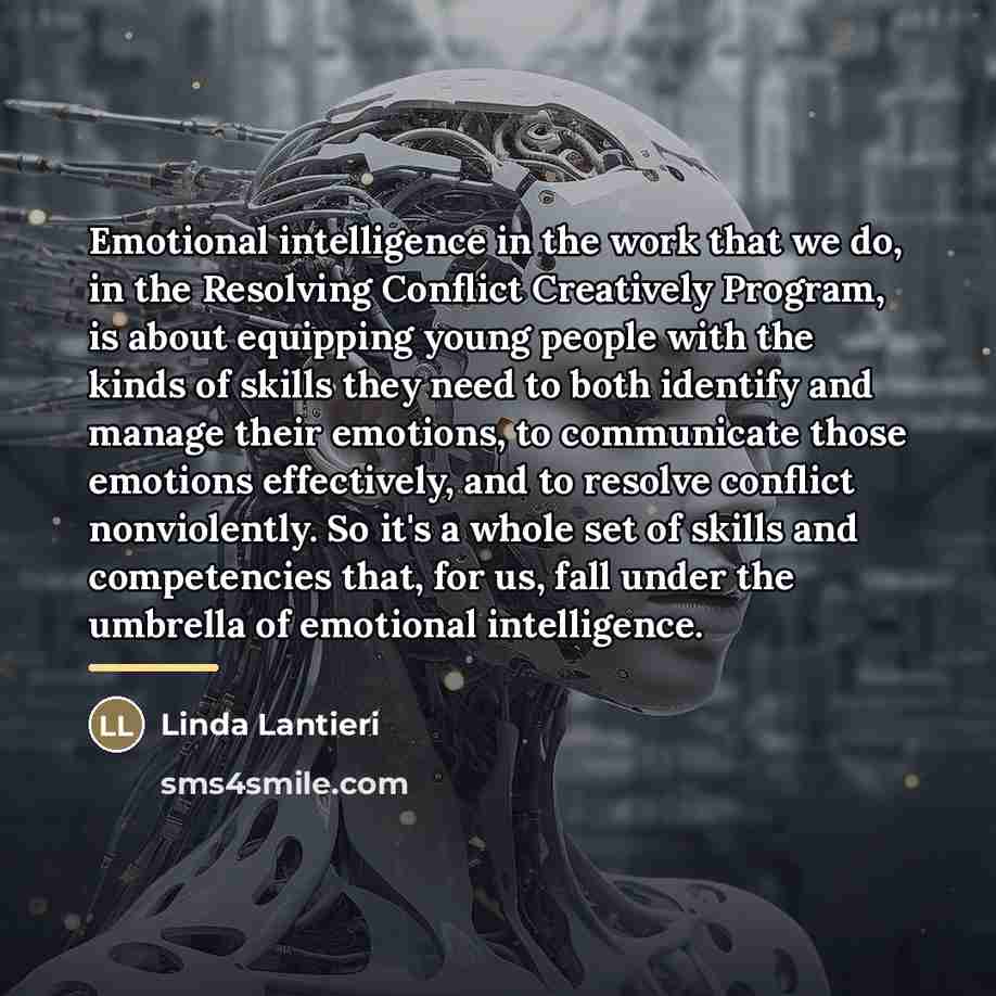 “Emotional intelligence in the work that we do, in the…” quote by Linda Lantieri