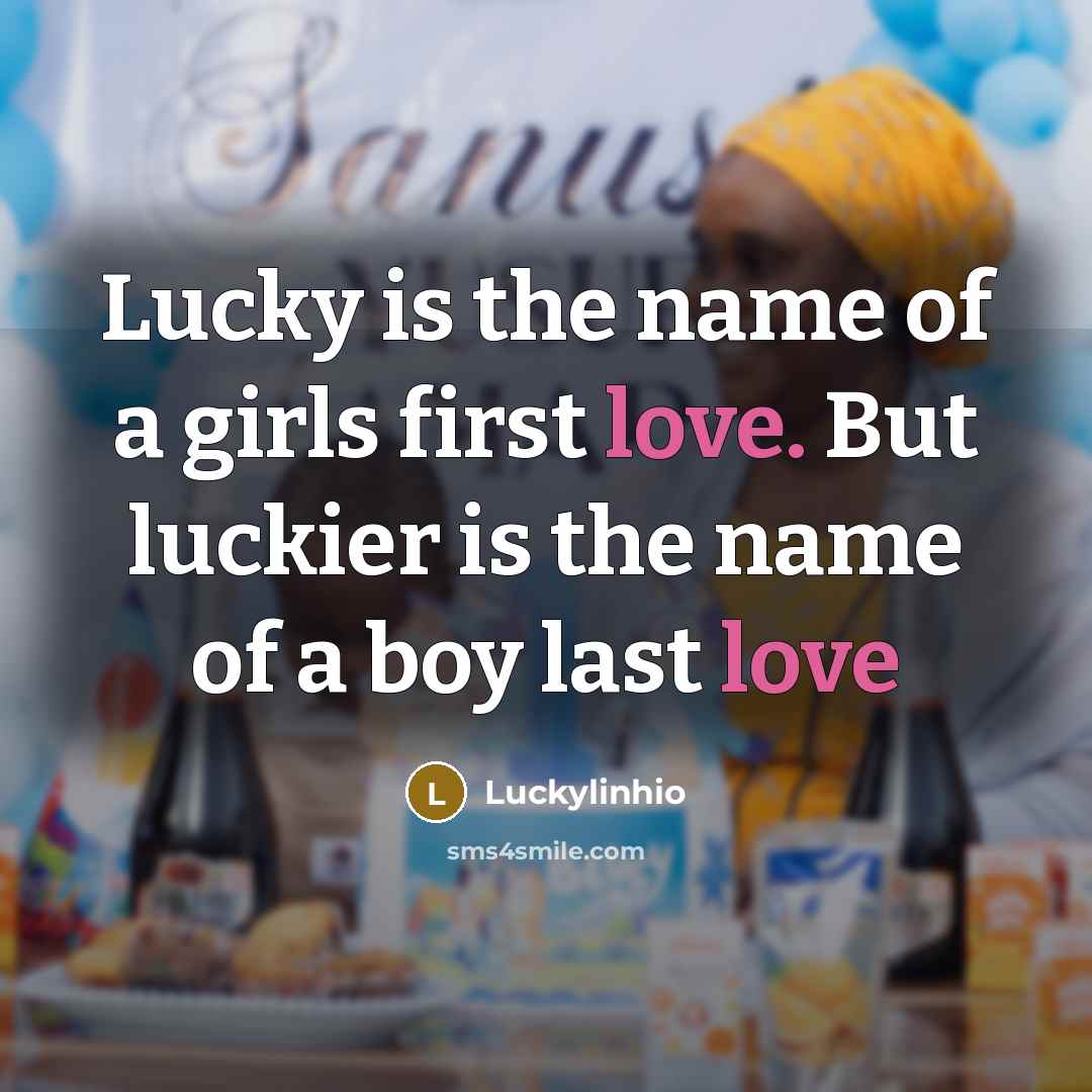 “Lucky is the name of a girls first love. But…” quote by Luckylinhio