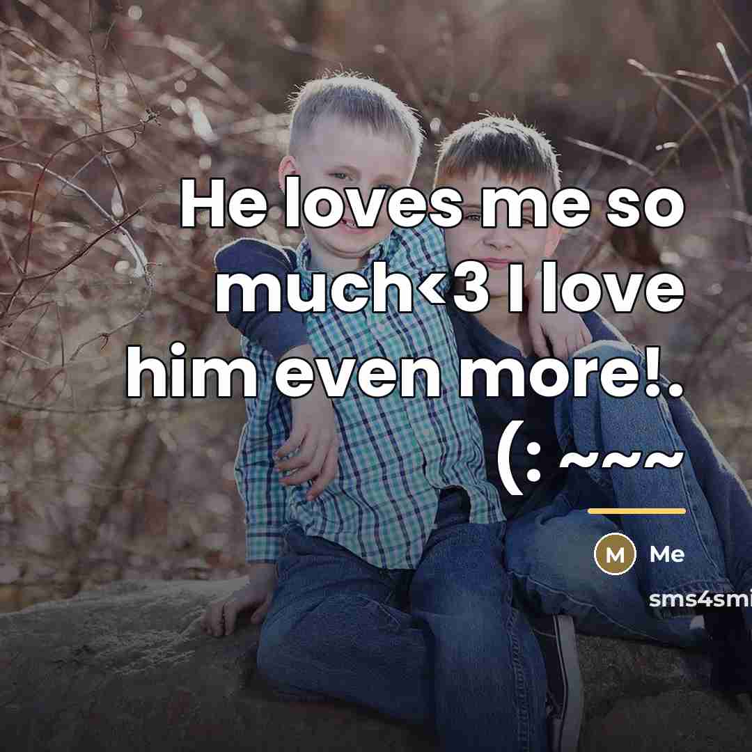 “He loves me so much…” quote by Me