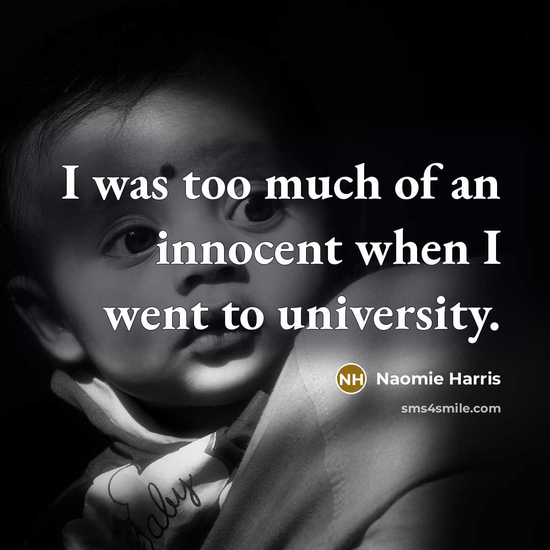 “I was too much of an innocent when I went…” quote by Naomie Harris