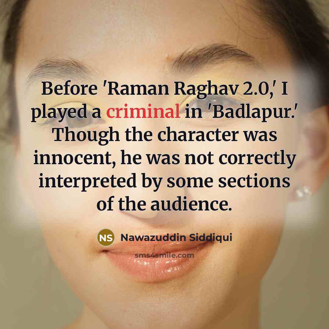 “Before 'Raman Raghav 2.0,' I played a criminal in 'Badlapur.'…” quote by Nawazuddin Siddiqui