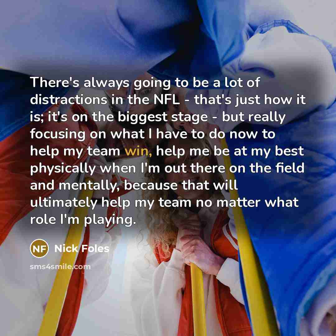 “There's always going to be a lot of distractions in…” quote by Nick Foles