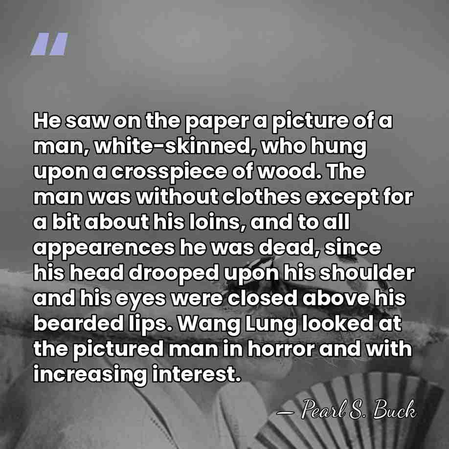 He saw on the paper a picture of a man, white-skinned, who&hellip; - Pearl S. Buck
