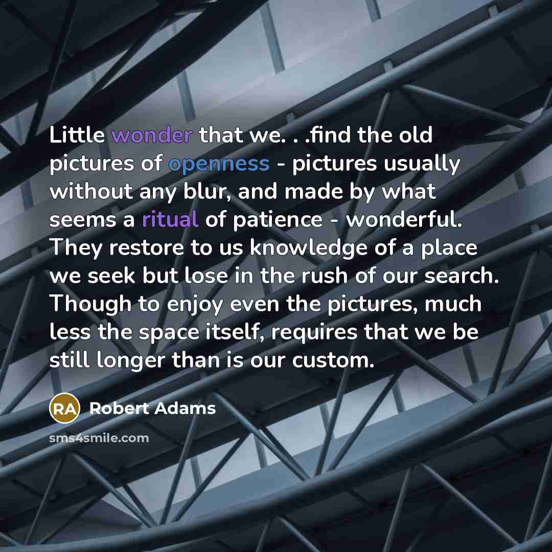 “Little wonder that we. . .find the old pictures of…” quote by Robert Adams