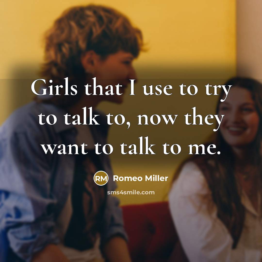 “Girls that I use to try to talk to, now…” quote by Romeo Miller