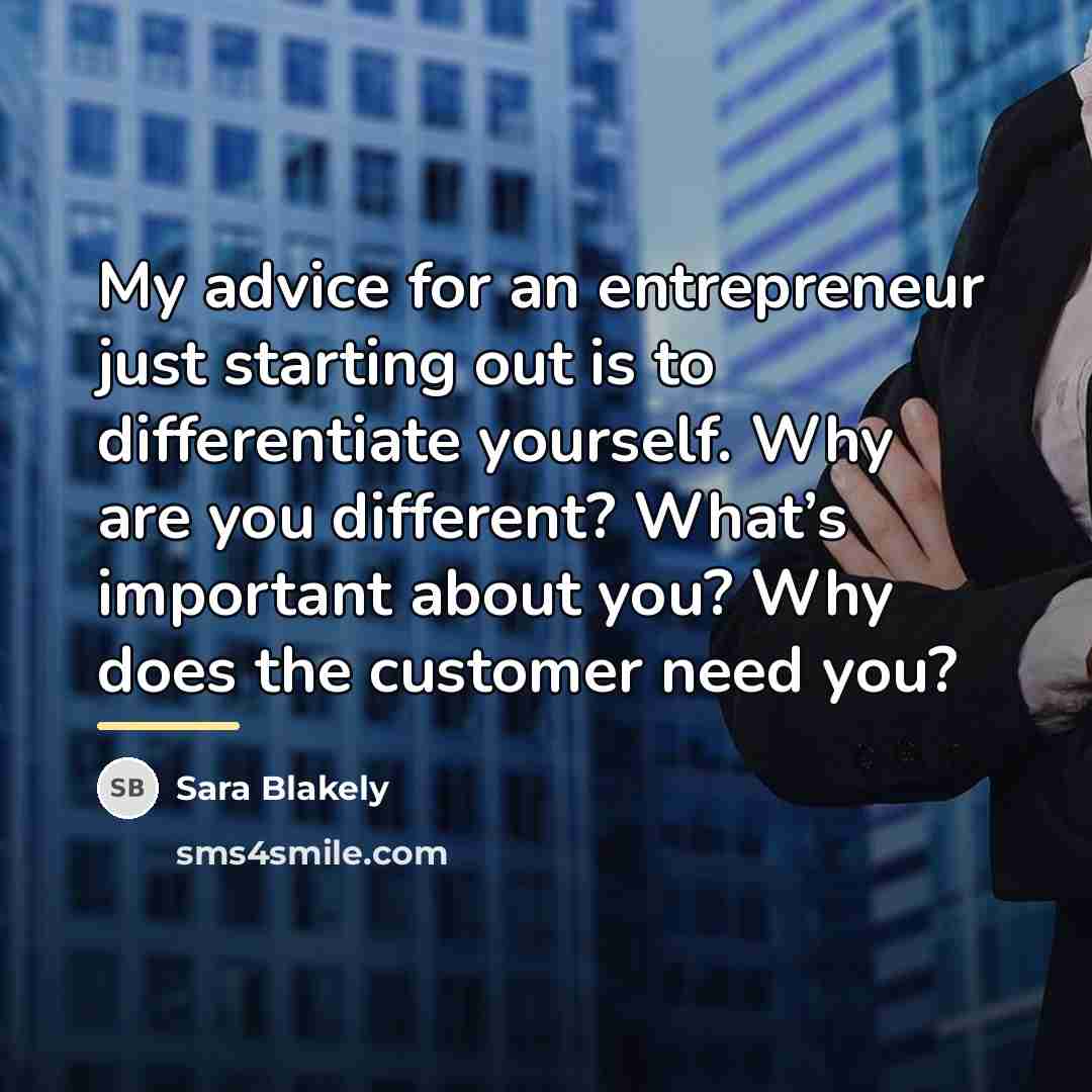 “My advice for an entrepreneur just starting out is to…” quote by Sara Blakely