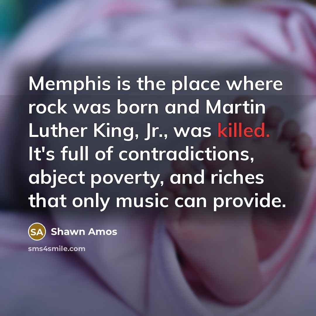 “Memphis is the place where rock was born and Martin…” quote by Shawn Amos