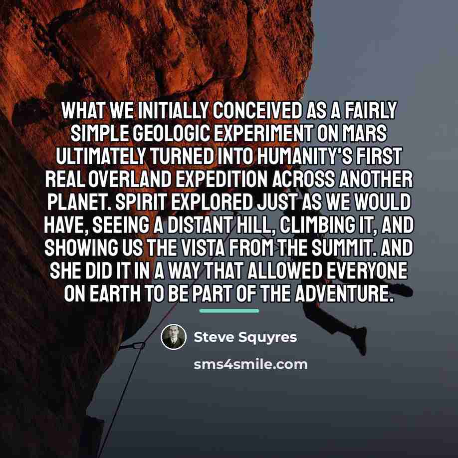 “What we initially conceived as a fairly simple geologic experiment…” quote by Steve Squyres