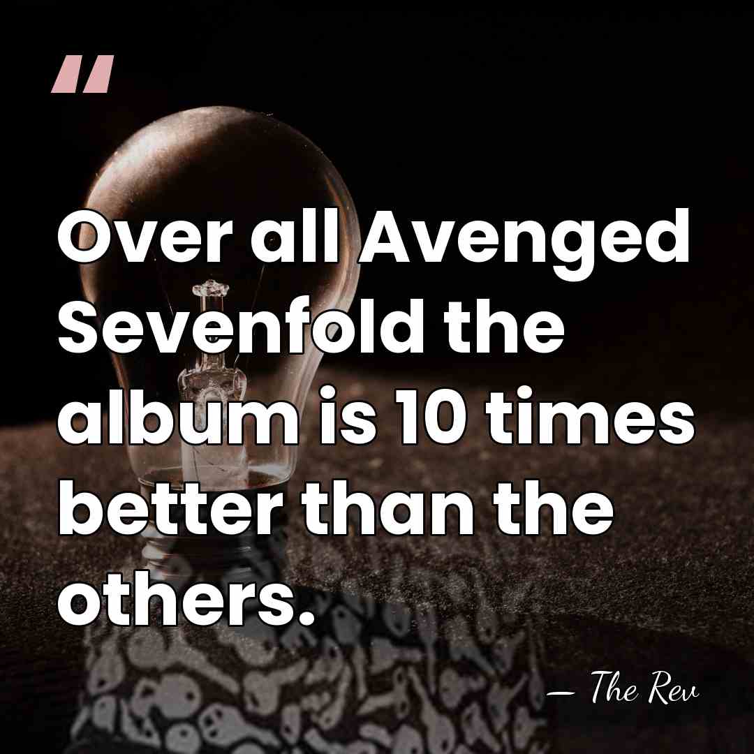 Over all Avenged Sevenfold the album is 10 times better than the&hellip; - The Rev
