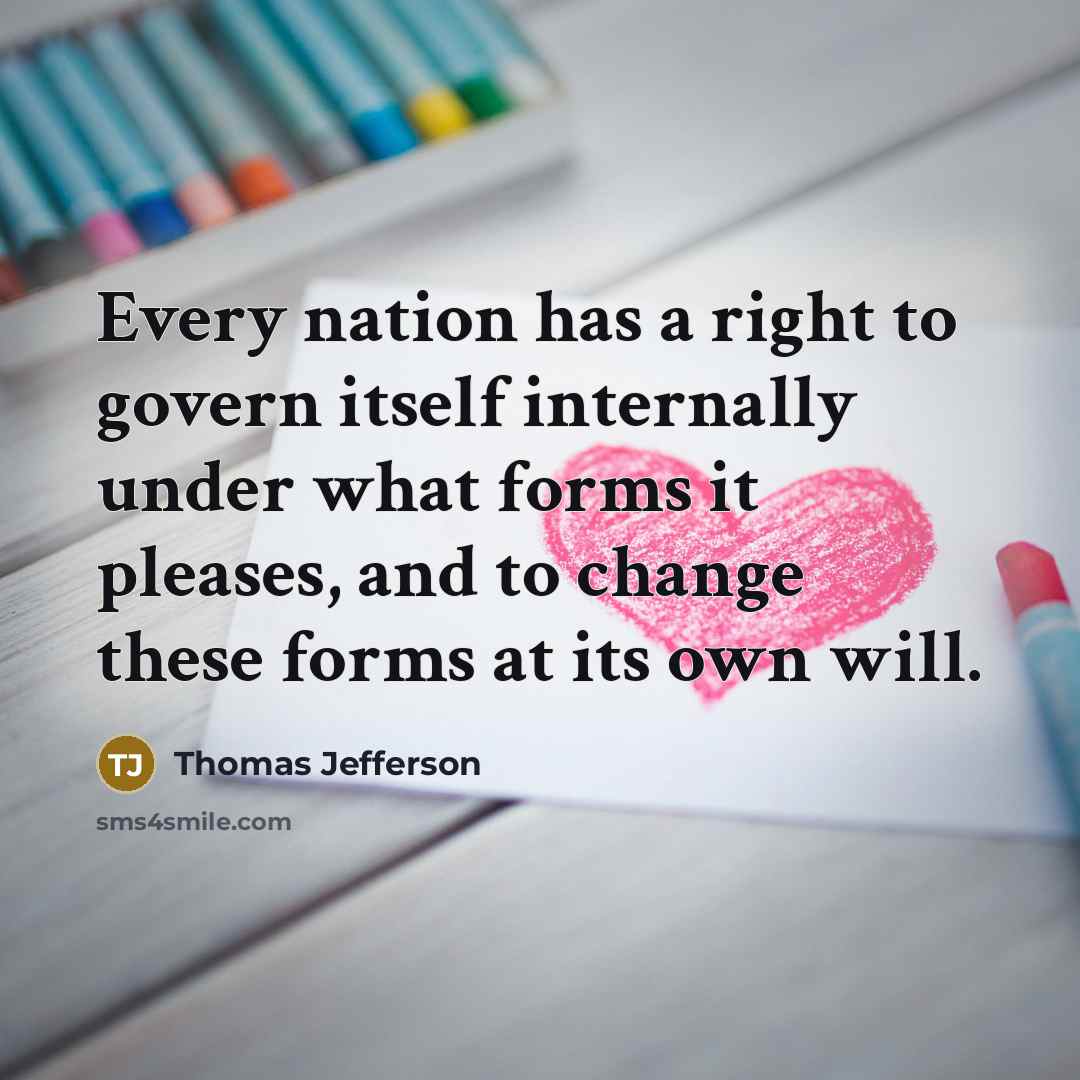 “Every nation has a right to govern itself internally under…” quote by Thomas Jefferson