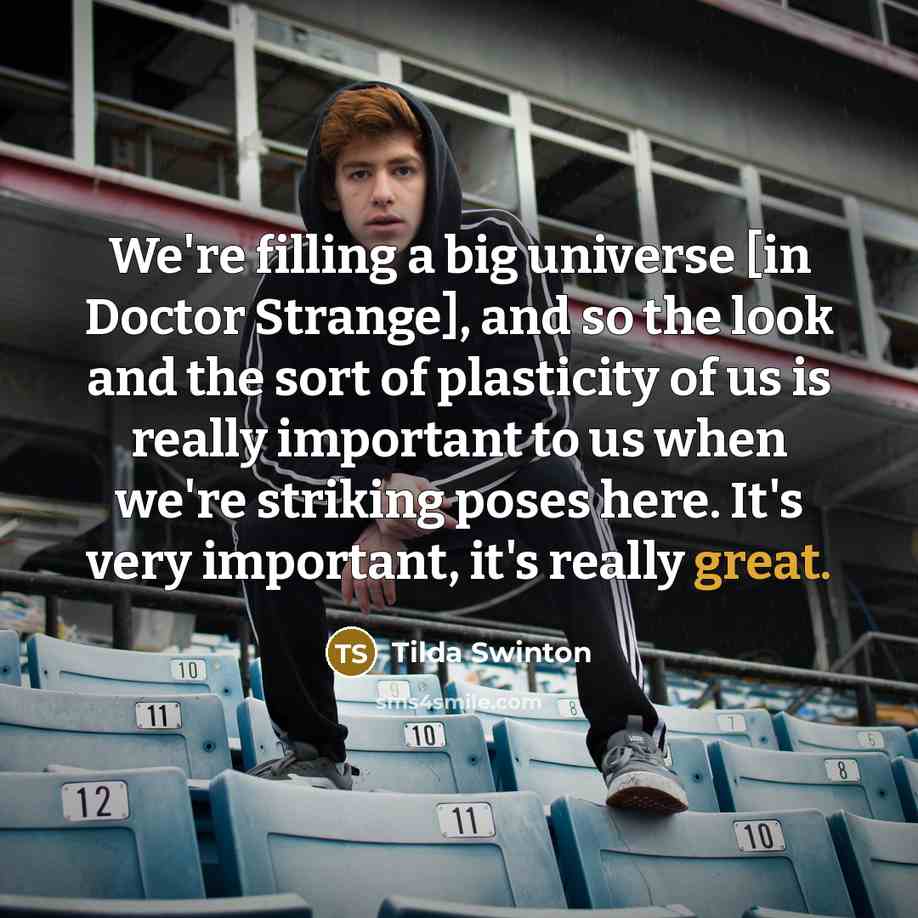 “We're filling a big universe [in Doctor Strange], and so…” quote by Tilda Swinton