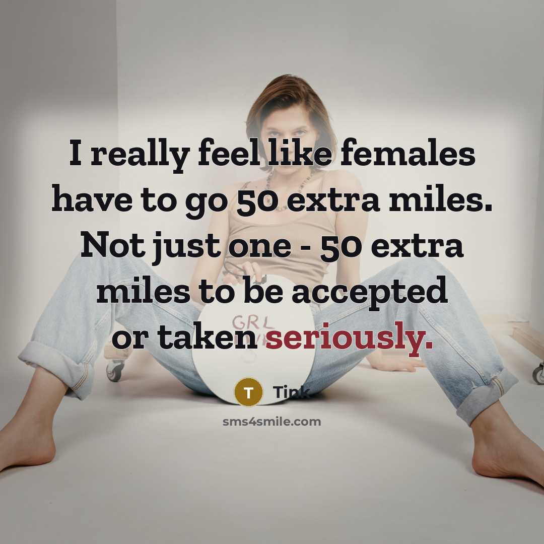 “I really feel like females have to go 50 extra…” quote by Tink
