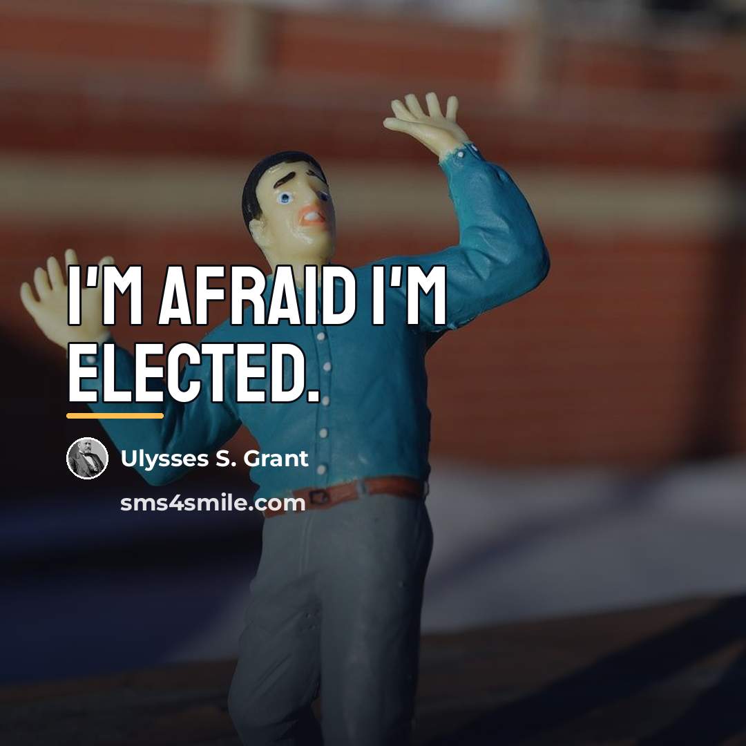 “I'm afraid I'm elected.…” quote by Ulysses S. Grant
