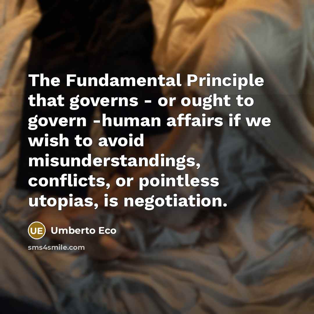 “The Fundamental Principle that governs - or ought to govern…” quote by Umberto Eco