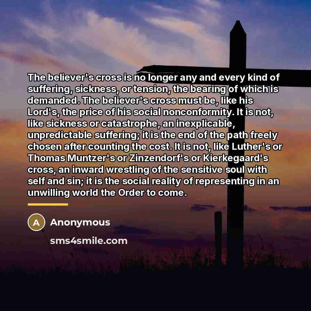 “The believer's cross is no longer any and every kind…” quote by Anonymous