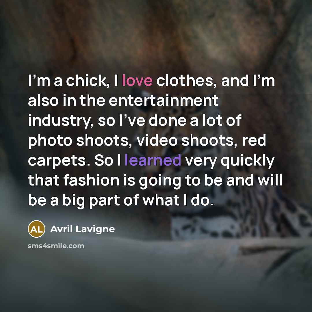 “I'm a chick, I love clothes, and I'm also in…” quote by Avril Lavigne