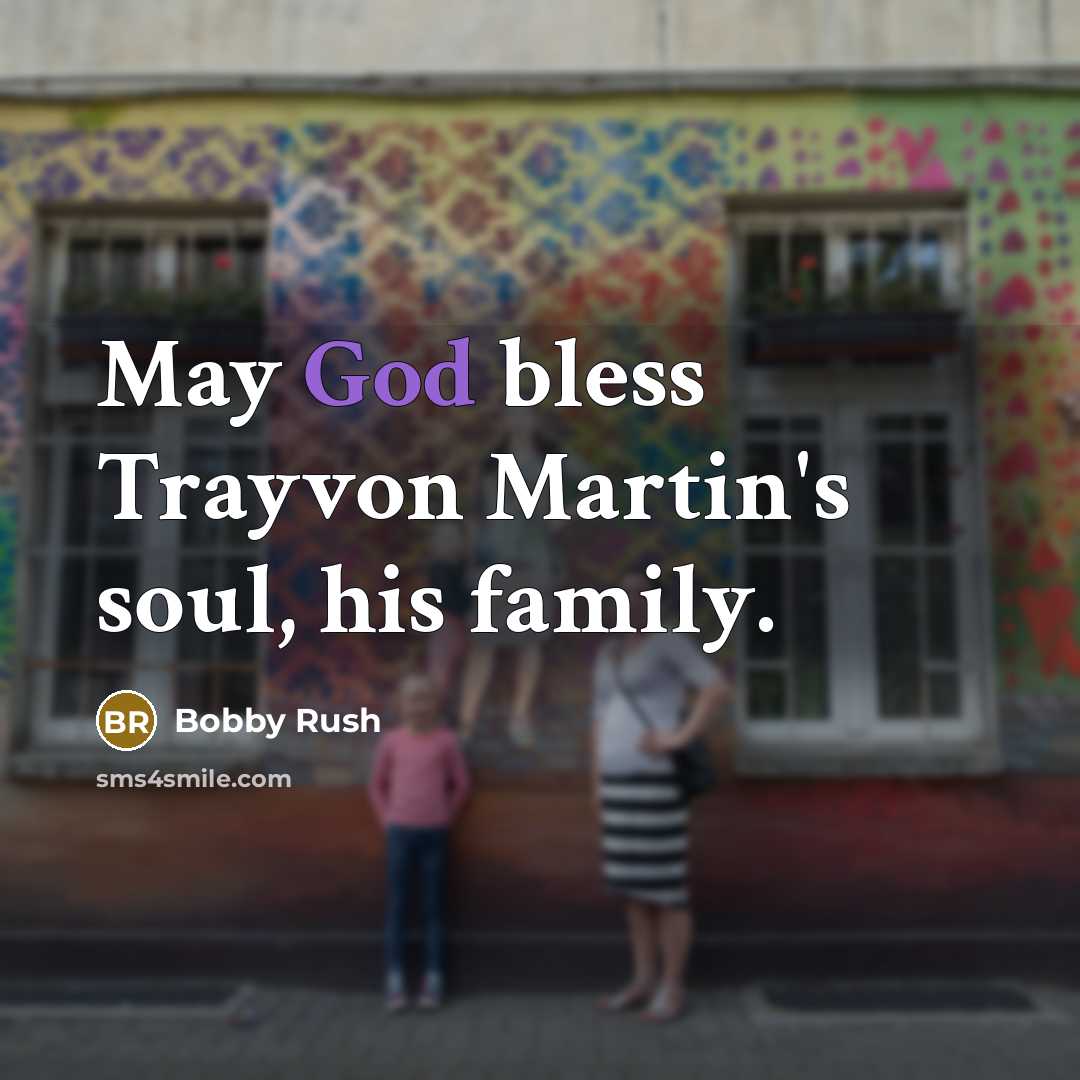 “May God bless Trayvon Martin's soul, his family.…” quote by Bobby Rush