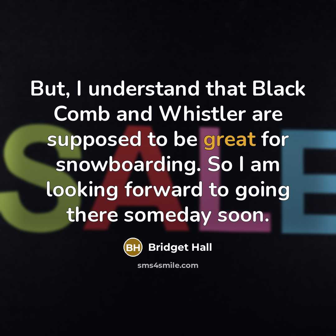 “But, I understand that Black Comb and Whistler are supposed…” quote by Bridget Hall