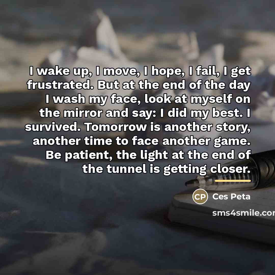 “I wake up, I move, I hope, I fail, I…” quote by Ces Peta