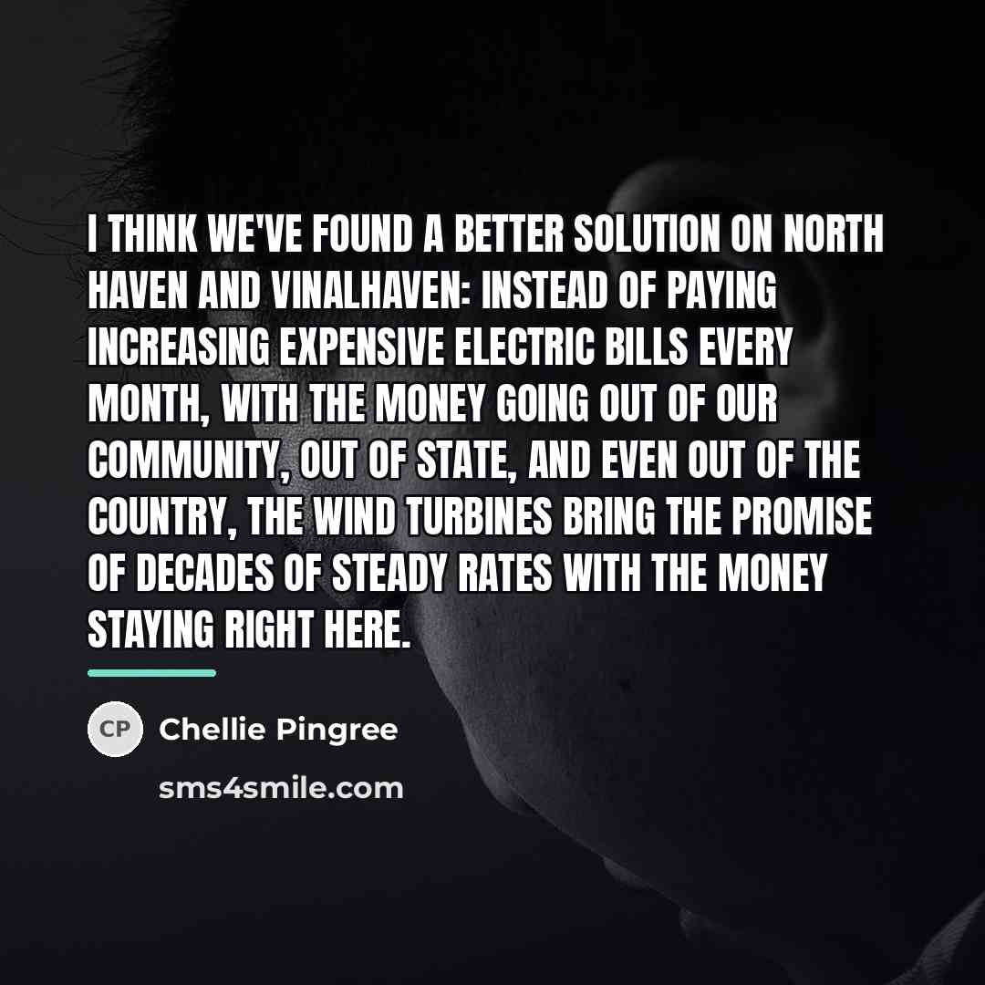 “I think we've found a better solution on North Haven…” quote by Chellie Pingree