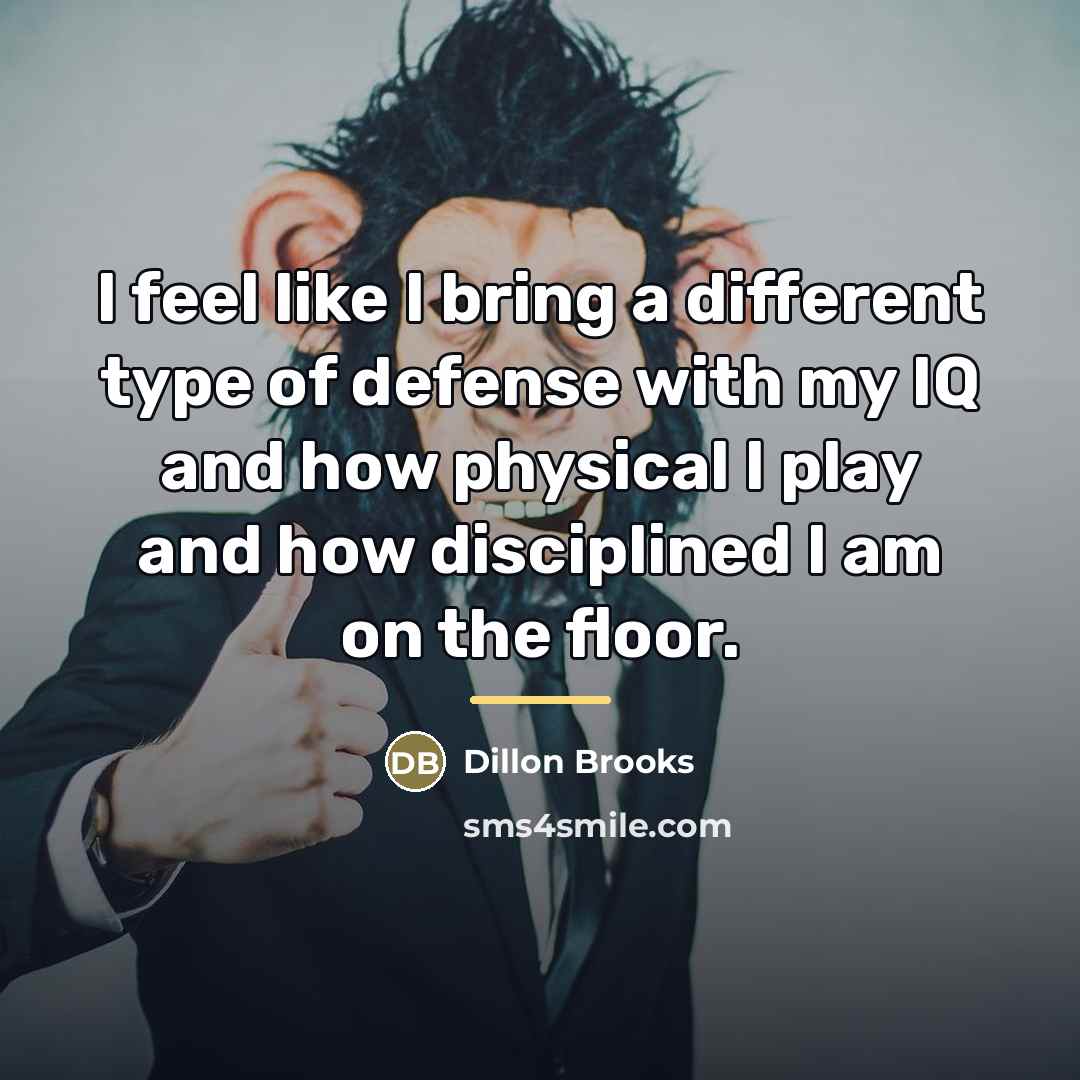 “I feel like I bring a different type of defense…” quote by Dillon Brooks