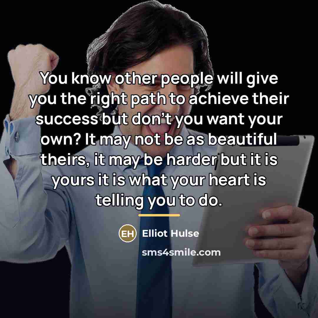 “You know other people will give you the right path…” quote by Elliot Hulse